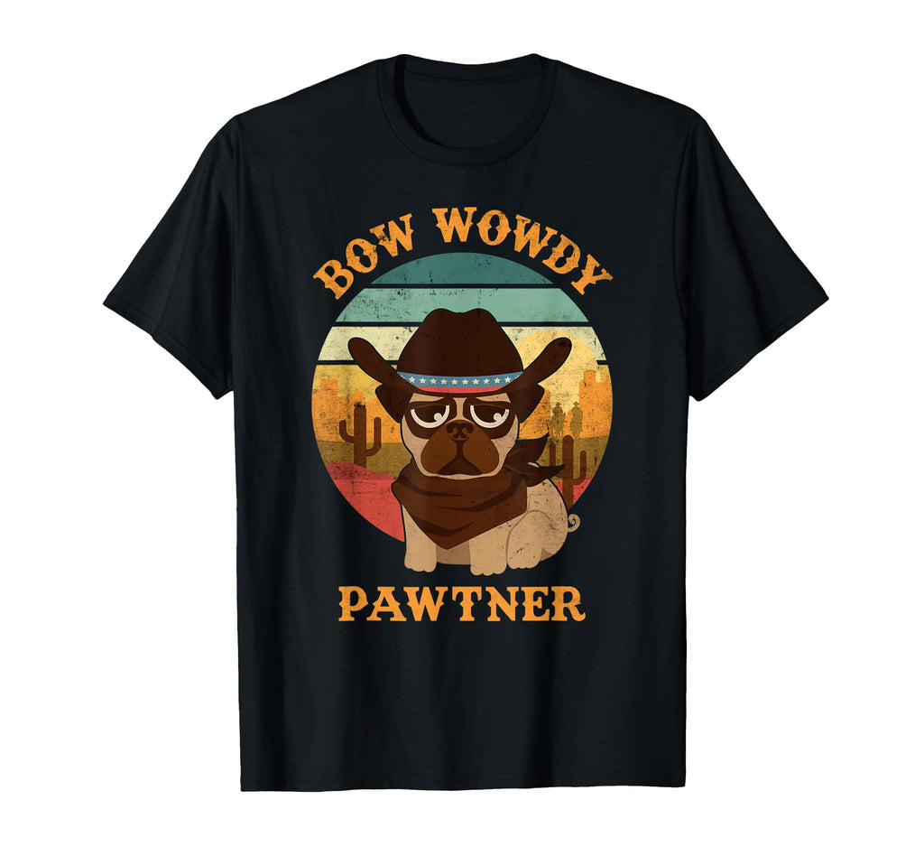 Bow Wowdy Pawtner Cowboy Dog Dawg Western T-Shirt - Custom Art Print Unisex - T-Shirt, Sweatshirt, Hoodie