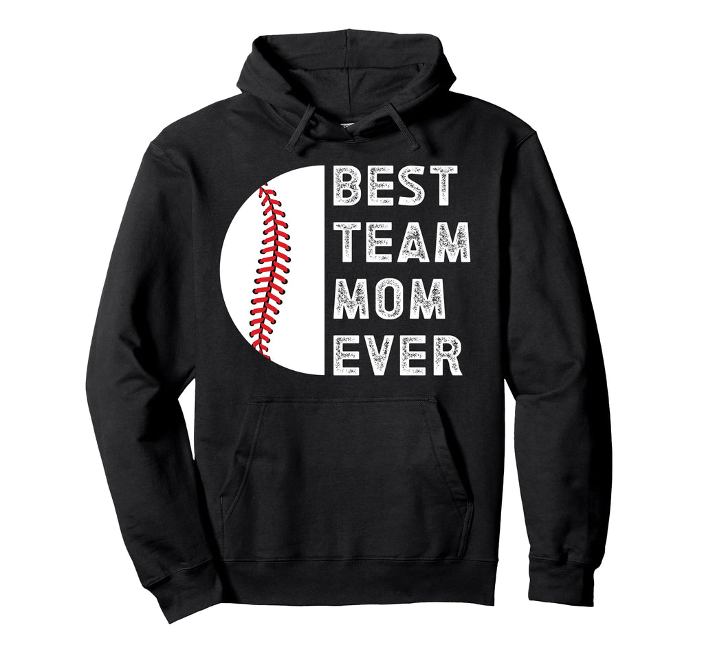 Best Baseball Team Mom Ever Baseball Team Hoodie - Trendy Graphic Unisex - T-Shirt, Sweatshirt, Hoodie