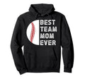 Best Baseball Team Mom Ever Baseball Team Hoodie - Trendy Graphic Unisex - T-Shirt, Sweatshirt, Hoodie
