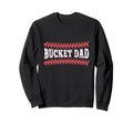 Bucket Dad Baseball Softball Dad Sweatshirt - Minimalist Print Unisex - T-Shirt, Sweatshirt, Hoodie