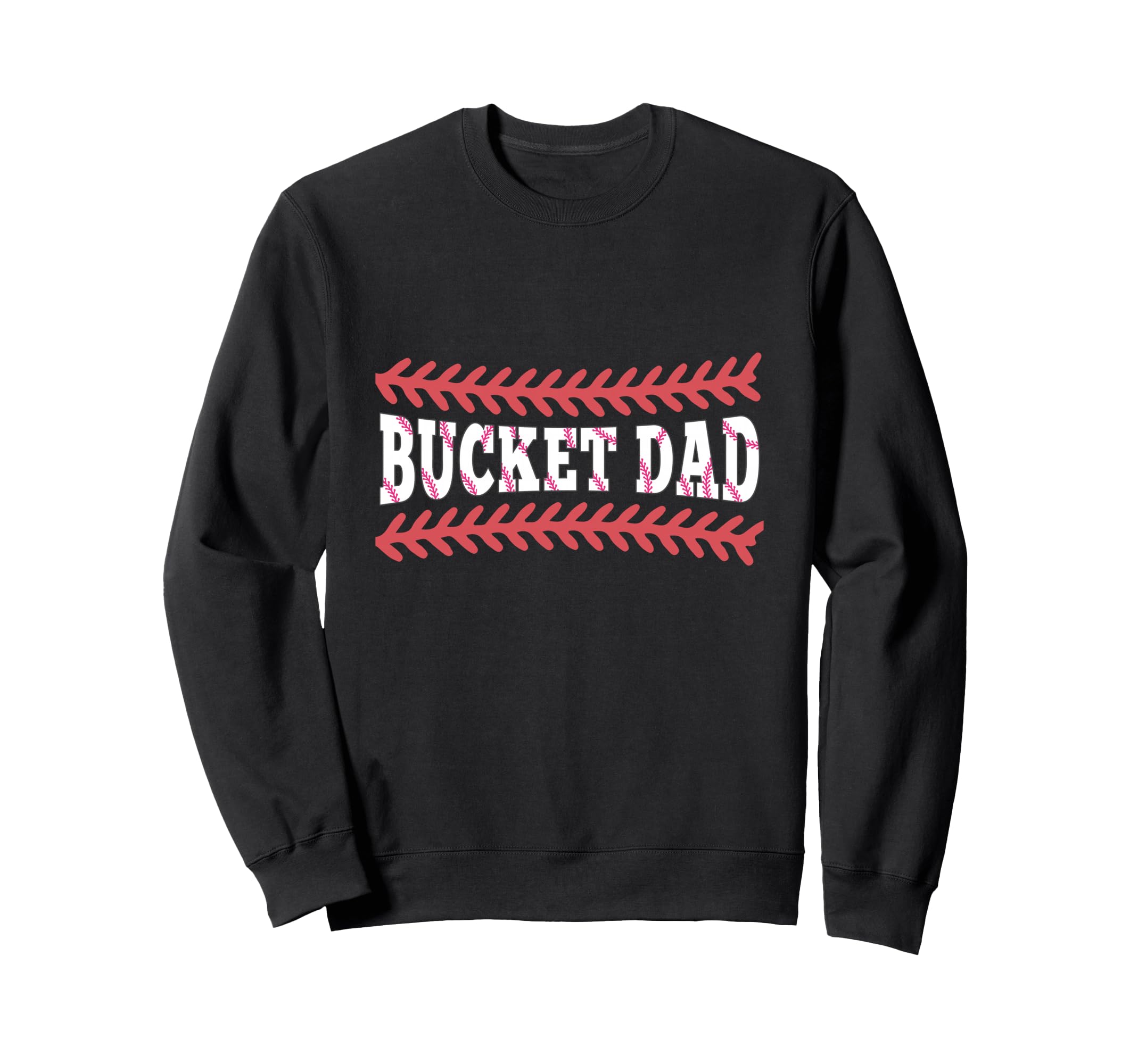 Bucket Dad Baseball Softball Dad Sweatshirt - Minimalist Print Unisex - T-Shirt, Sweatshirt, Hoodie