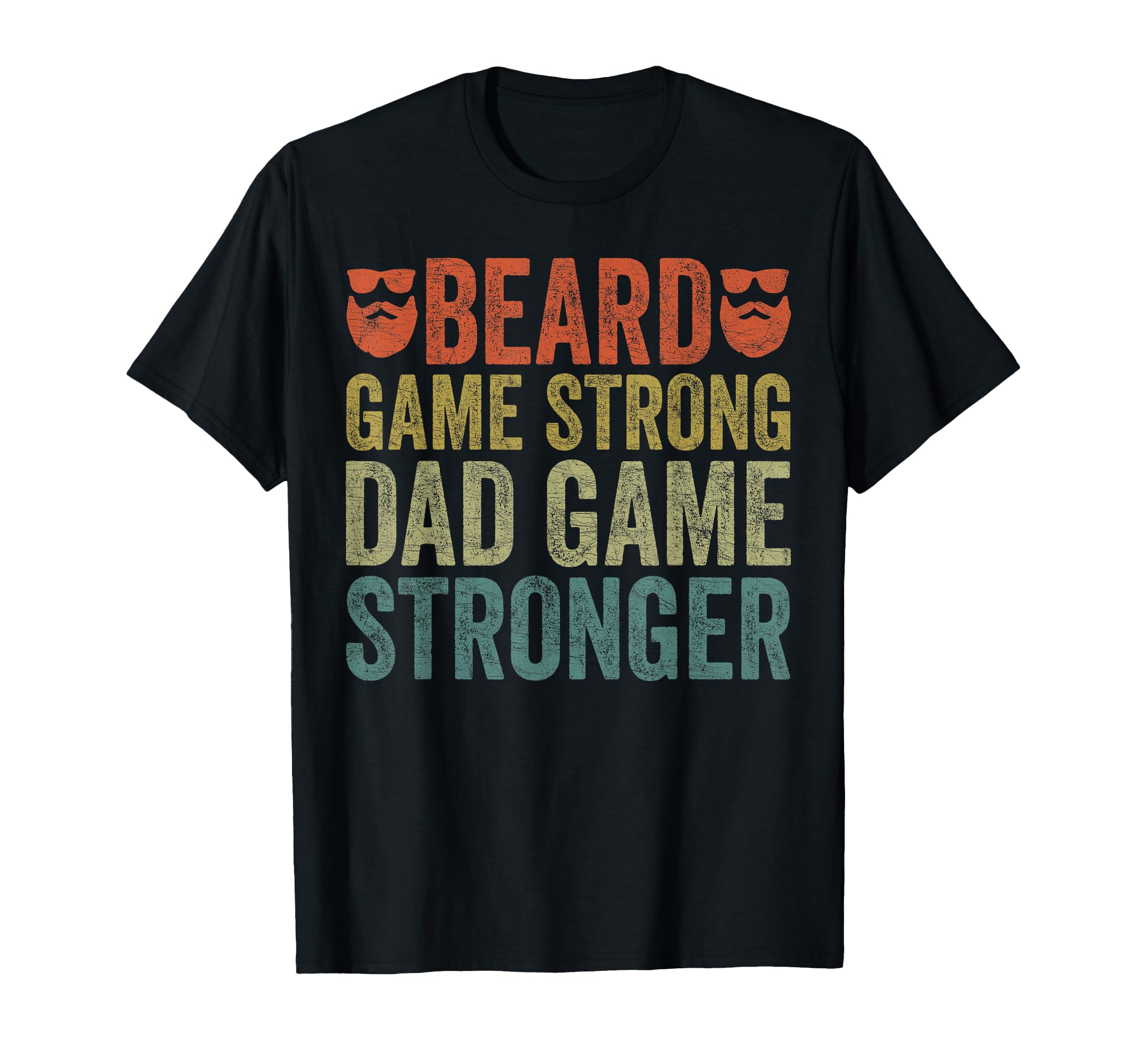 Fathers Day Bearded Dad Beard Game T-Shirt - Aesthetic Graphic Men Women - T-Shirt, Sweatshirt, Hoodie