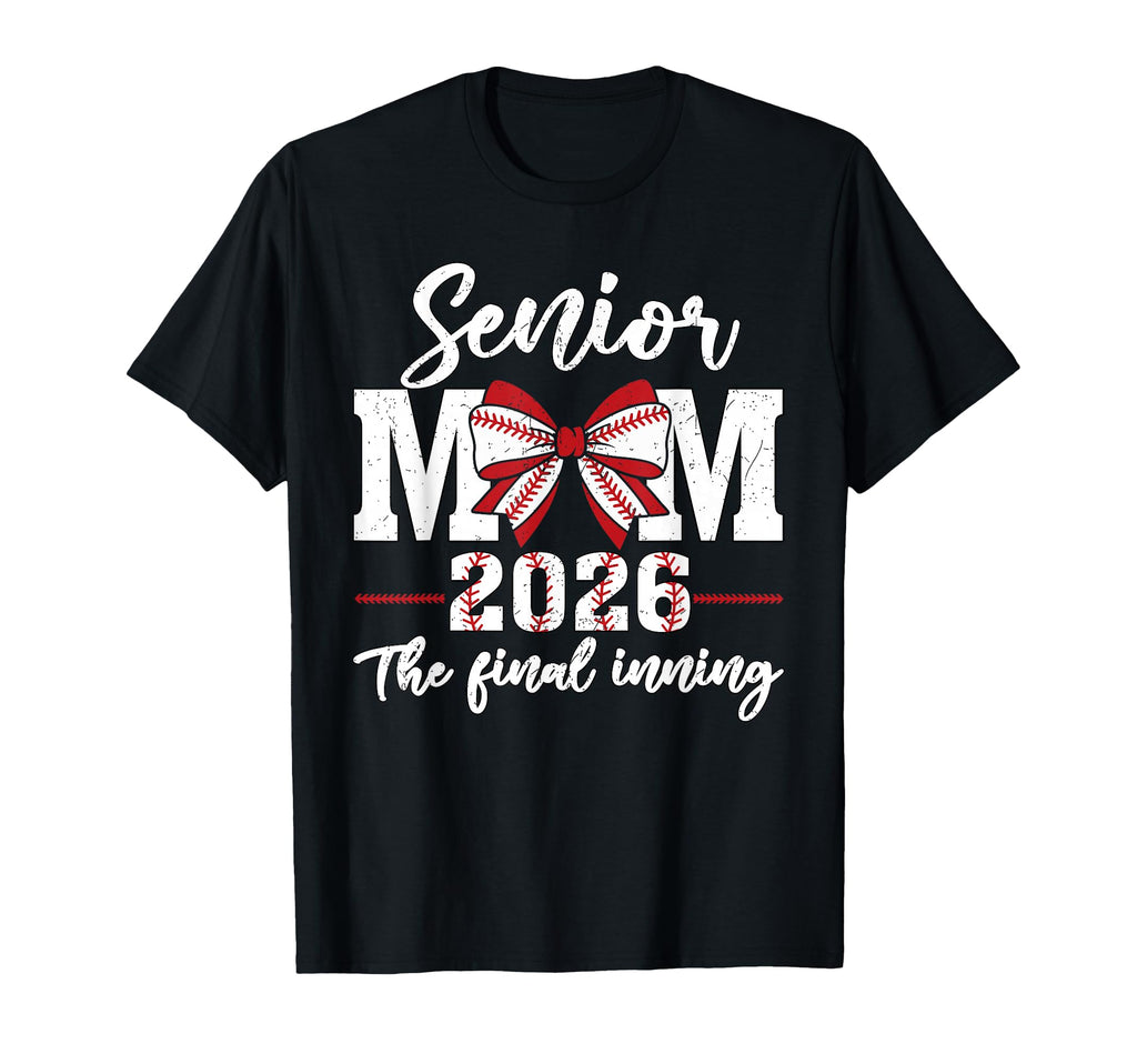 Baseball Senior Mom 2026 Final T-Shirt - Casual Everyday Wear Men Women - T-Shirt, Sweatshirt, Hoodie