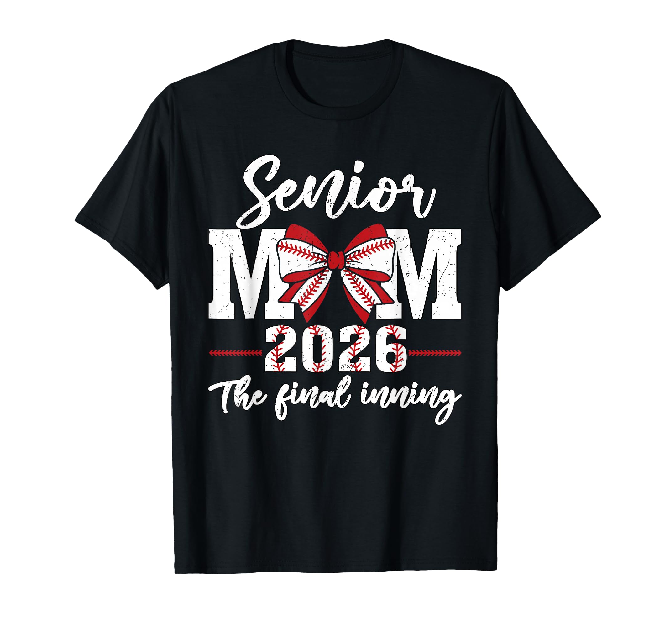 Baseball Senior Mom 2026 Final T-Shirt - Casual Everyday Wear Men Women - T-Shirt, Sweatshirt, Hoodie