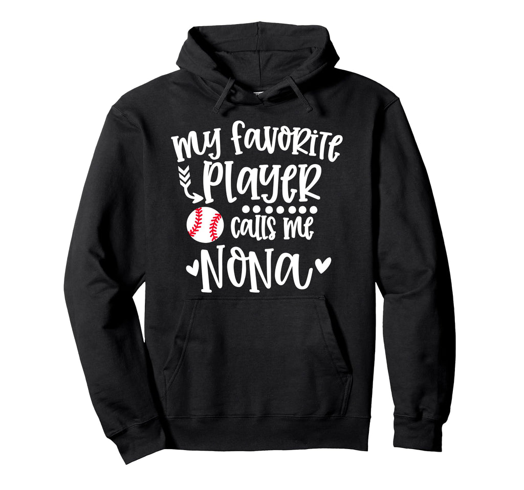 My Favorite Baseball Player Calls Me Nona Hoodie - Minimalist Print Unisex - T-Shirt, Sweatshirt, Hoodie