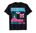 Baseball Or Bows Brother Loves You Gender T-Shirt - Trendy Graphic Unisex - T-Shirt, Sweatshirt, Hoodie