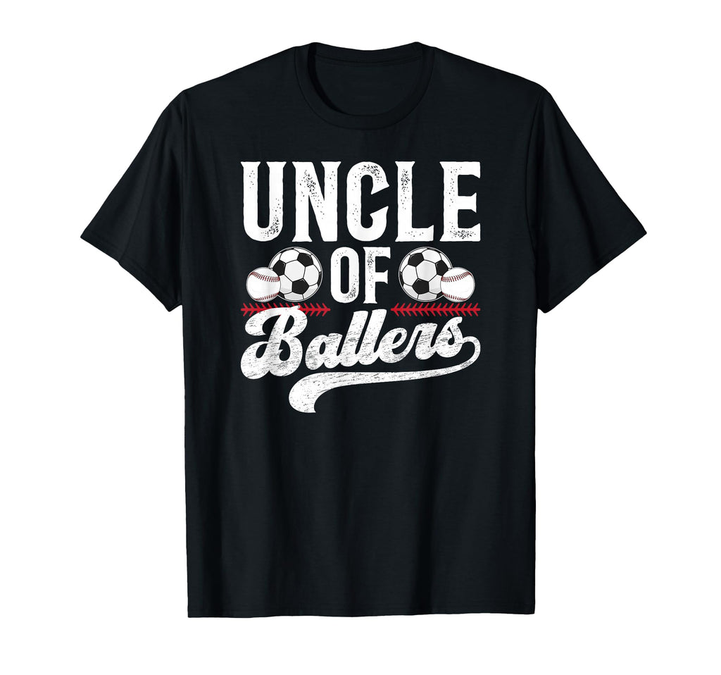 Uncle Ballers Baseball Soccer Uncle T-Shirt - Streetwear Style Men Women - T-Shirt, Sweatshirt, Hoodie