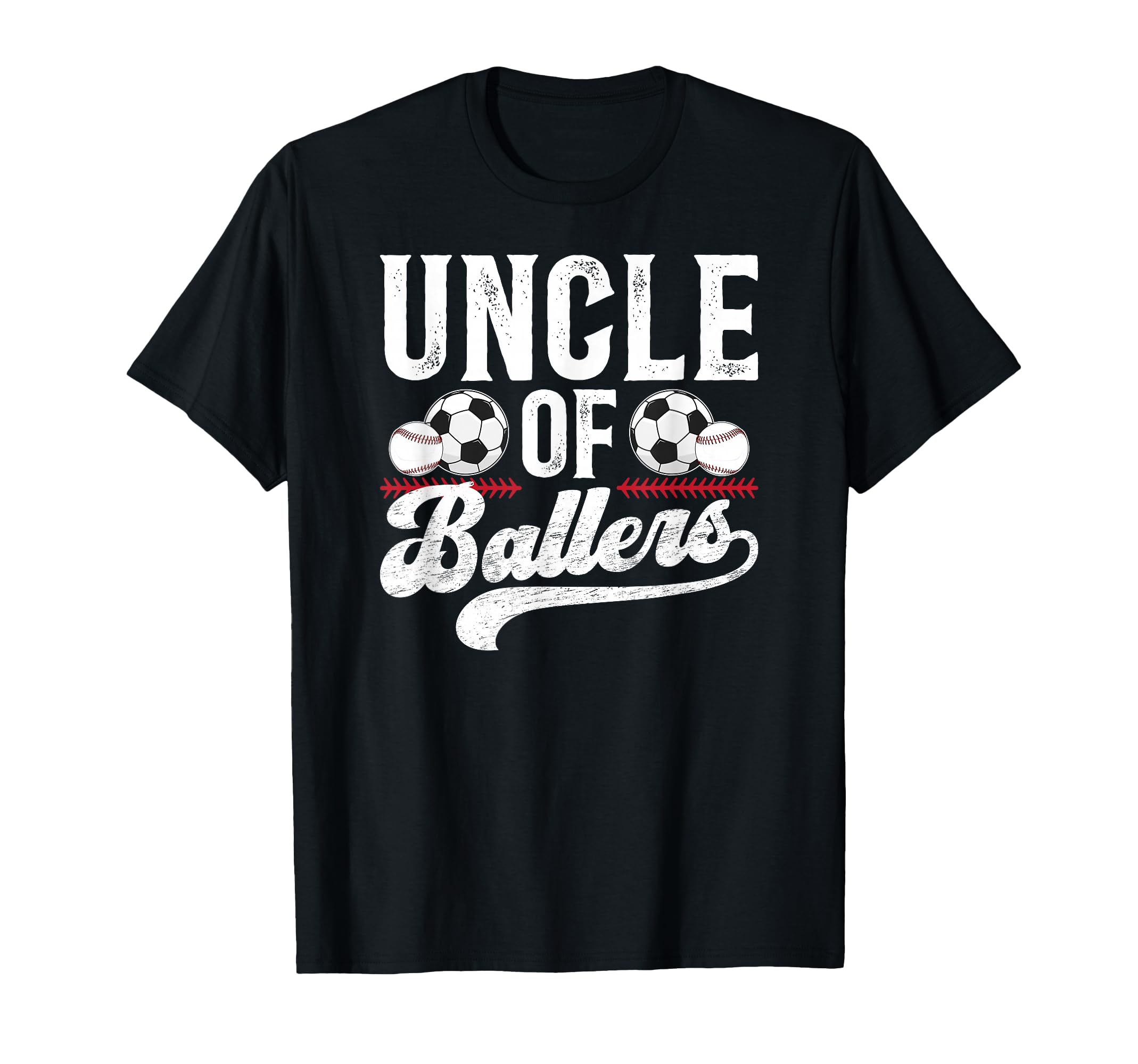 Uncle Ballers Baseball Soccer Uncle T-Shirt - Streetwear Style Men Women - T-Shirt, Sweatshirt, Hoodie
