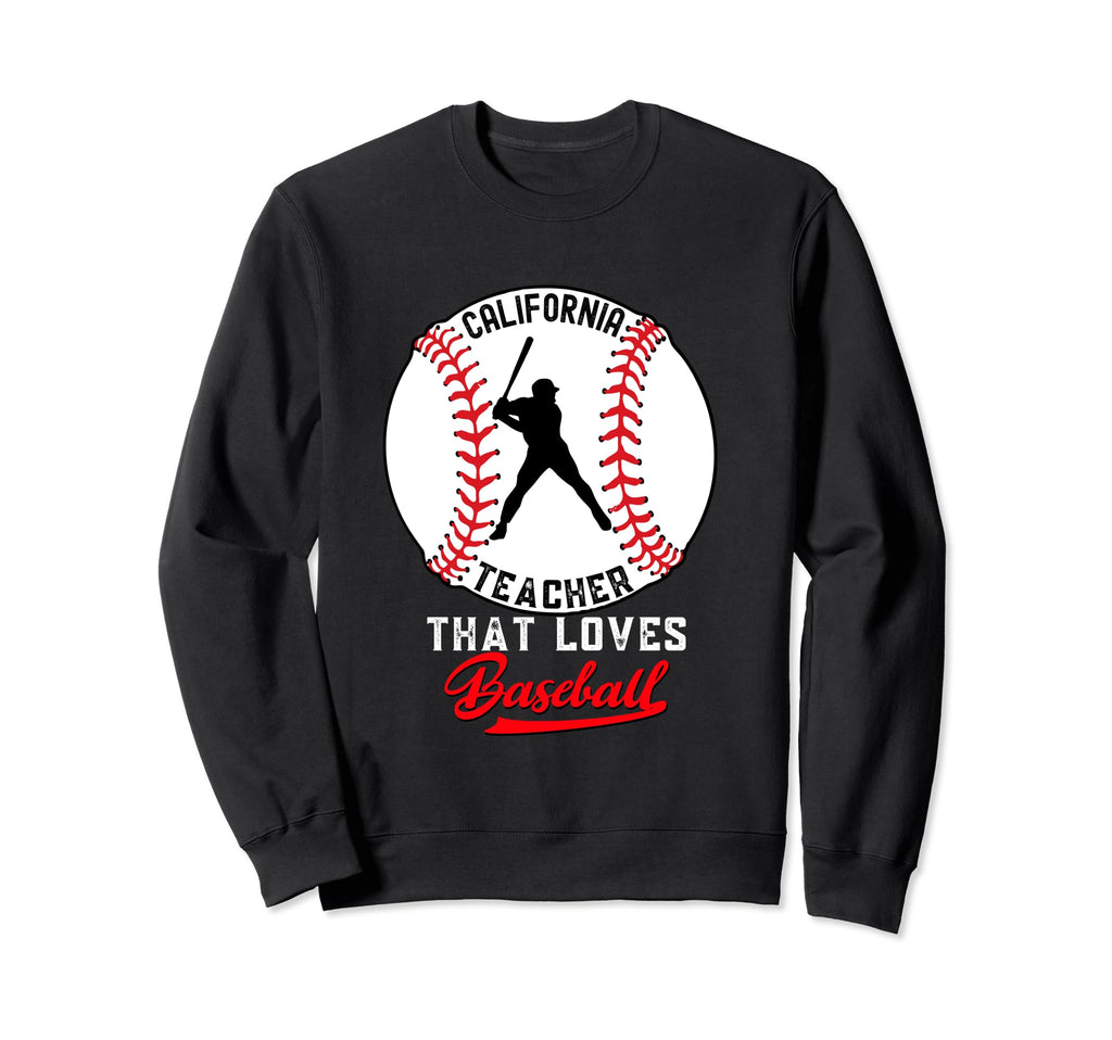 Funny California Teacher That Loves Sweatshirt - Trendy Graphic for Adults - T-Shirt, Sweatshirt, Hoodie