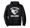 Busy Raising Ballers Volleyball Hoodie - Casual Everyday Wear Unisex - T-Shirt, Sweatshirt, Hoodie