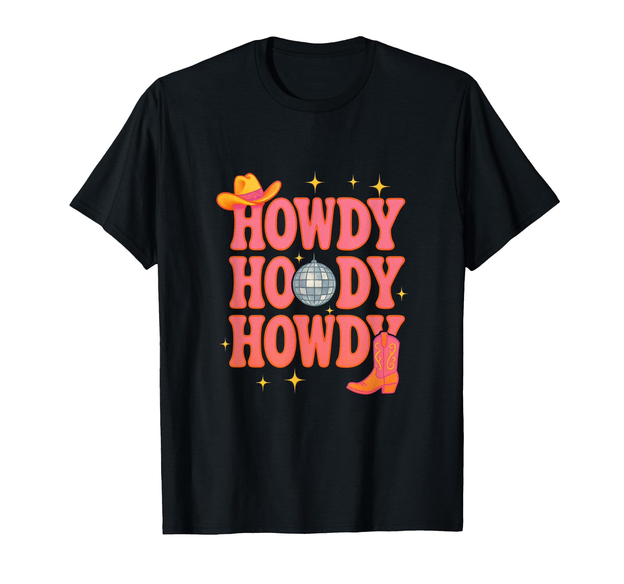 Howdy Howdy Howdy Cowboy Cowgirl Disco T-Shirt - Graphic Print Unisex - T-Shirt, Sweatshirt, Hoodie