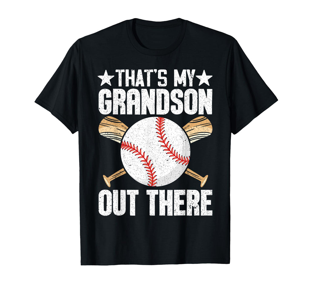 Thats My Grandson Out There Baseball T-Shirt - Novelty Apparel Men Women - T-Shirt, Sweatshirt, Hoodie