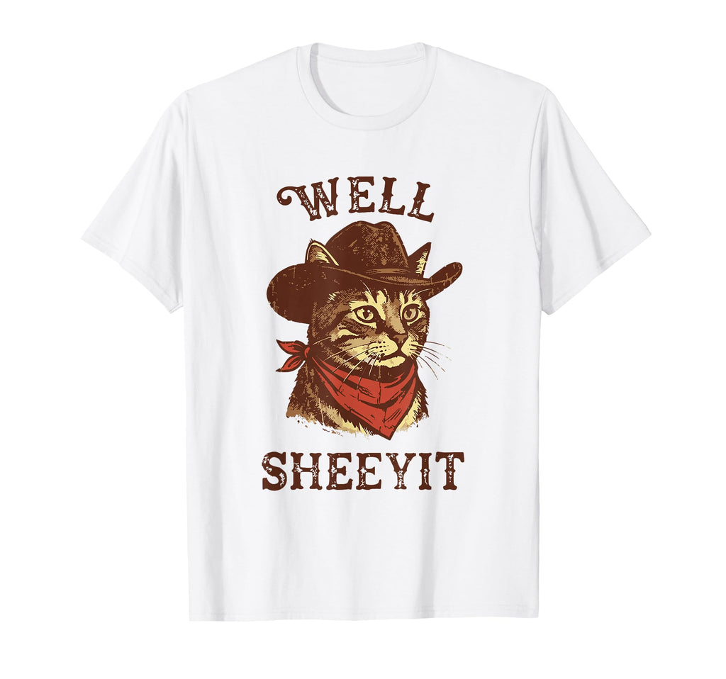 Well Sheeyit Funny Cowboy Cat Western T-Shirt - Fun Novelty Design Unisex - T-Shirt, Sweatshirt, Hoodie