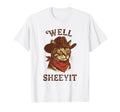 Well Sheeyit Funny Cowboy Cat Western T-Shirt - Fun Novelty Design Unisex - T-Shirt, Sweatshirt, Hoodie