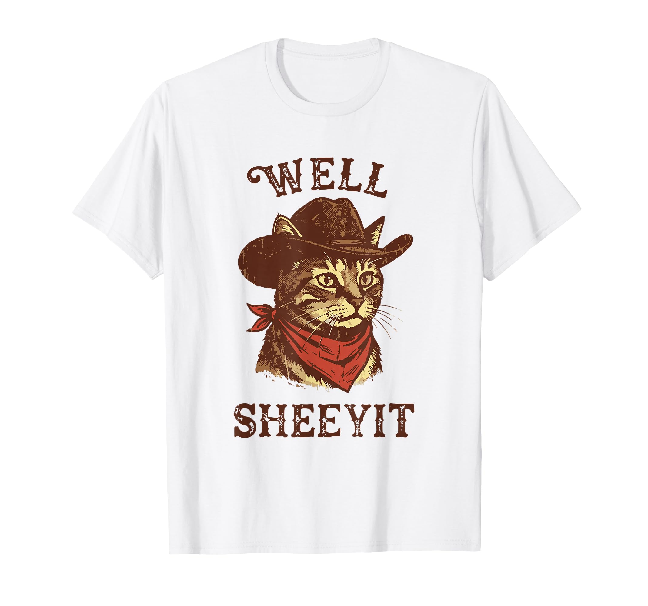 Well Sheeyit Funny Cowboy Cat Western T-Shirt - Fun Novelty Design Unisex - T-Shirt, Sweatshirt, Hoodie