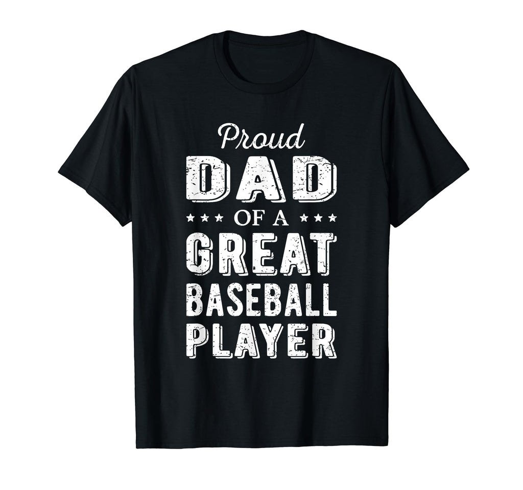 Proud Dad Great Baseball Player Sports T-Shirt - Streetwear Style Unisex - T-Shirt, Sweatshirt, Hoodie