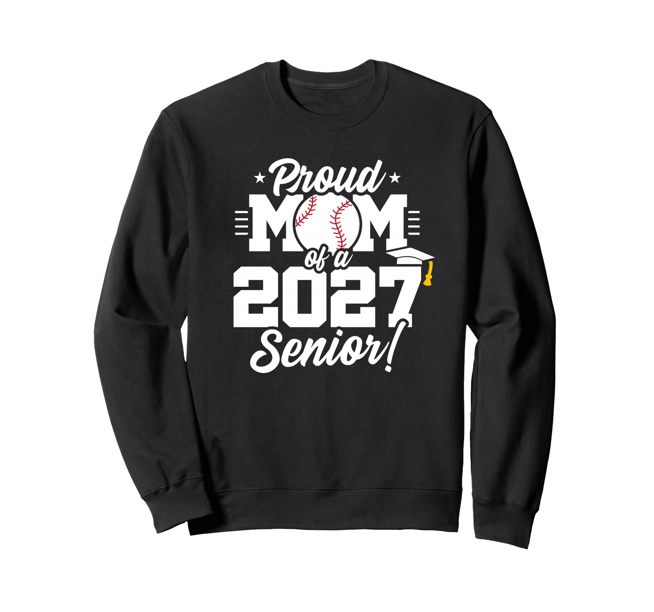 Class 2027 Senior Year Baseball Proud Sweatshirt - Novelty Apparel Unisex - T-Shirt, Sweatshirt, Hoodie