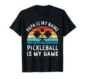 Funny Papa Pickleball Is My Game Fathers T-Shirt - Streetwear Style Unisex - T-Shirt, Sweatshirt, Hoodie