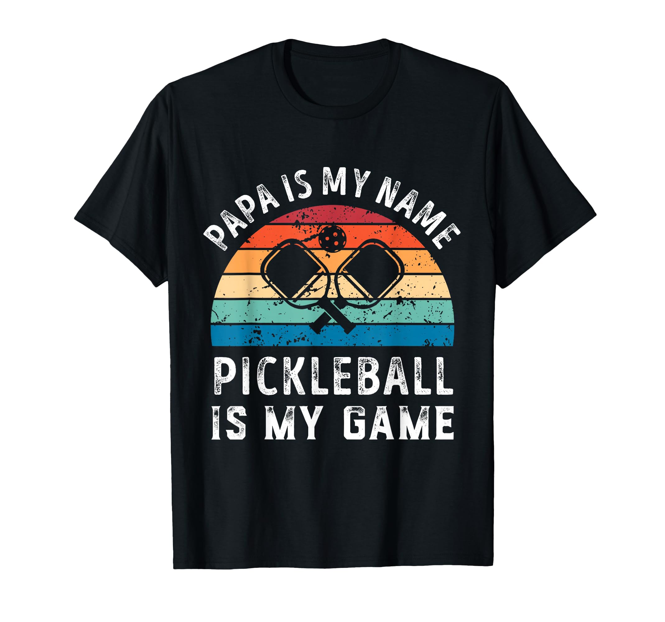 Funny Papa Pickleball Is My Game Fathers T-Shirt - Streetwear Style Unisex - T-Shirt, Sweatshirt, Hoodie