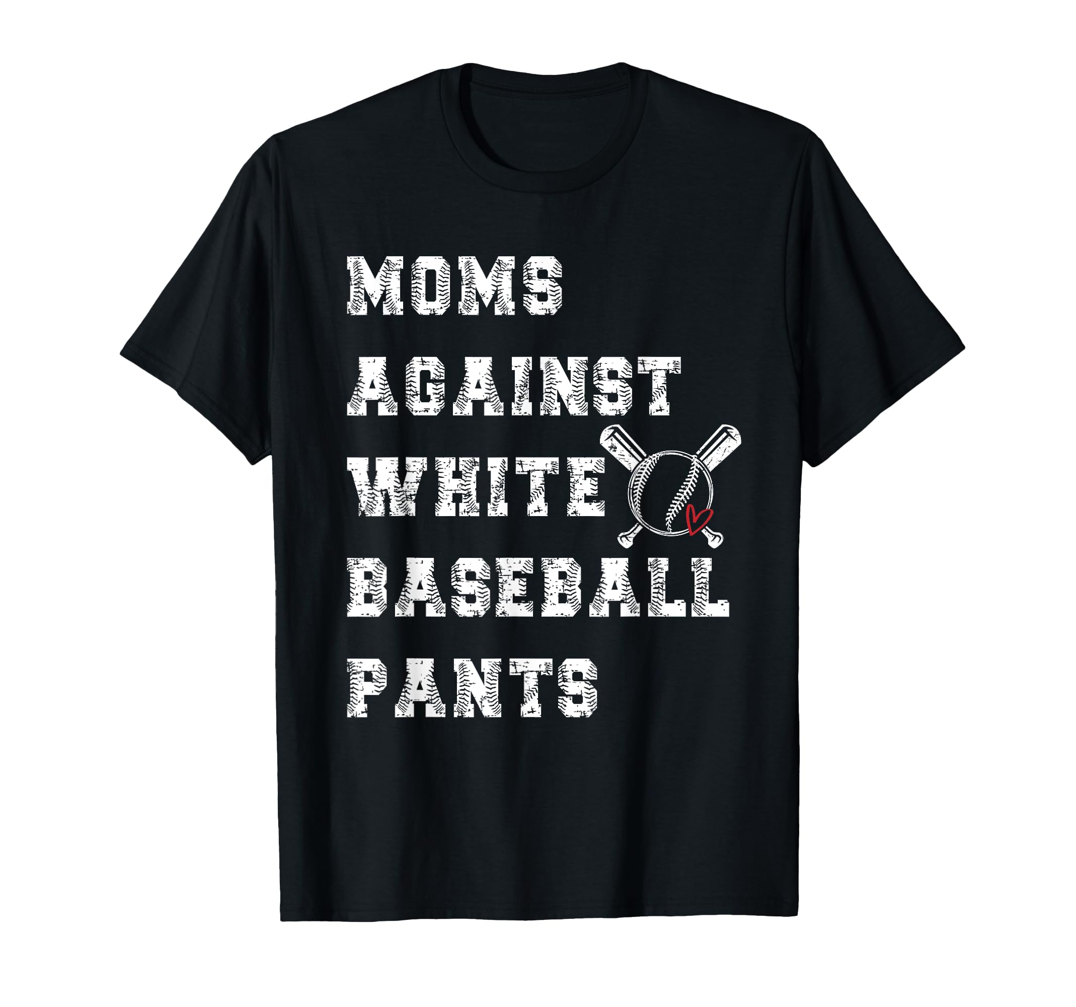 Moms Against White Baseball Pants T-Shirt - Aesthetic Graphic for Adults - T-Shirt, Sweatshirt, Hoodie