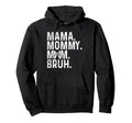 Mama Mommy Mom Bruh Baseball Mom Hoodie - Minimalist Print Men Women - T-Shirt, Sweatshirt, Hoodie