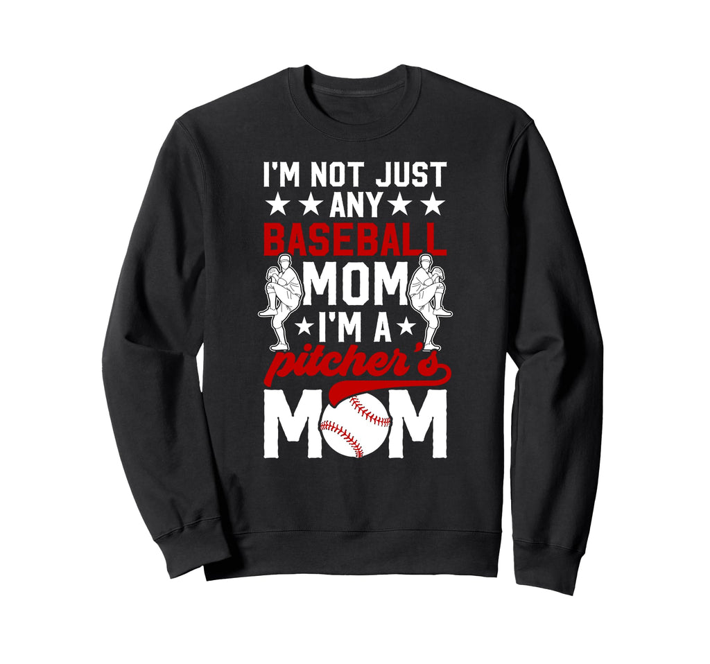Im Baseball Pitcher Mom Baseball Sweatshirt - Streetwear Style Men Women - T-Shirt, Sweatshirt, Hoodie