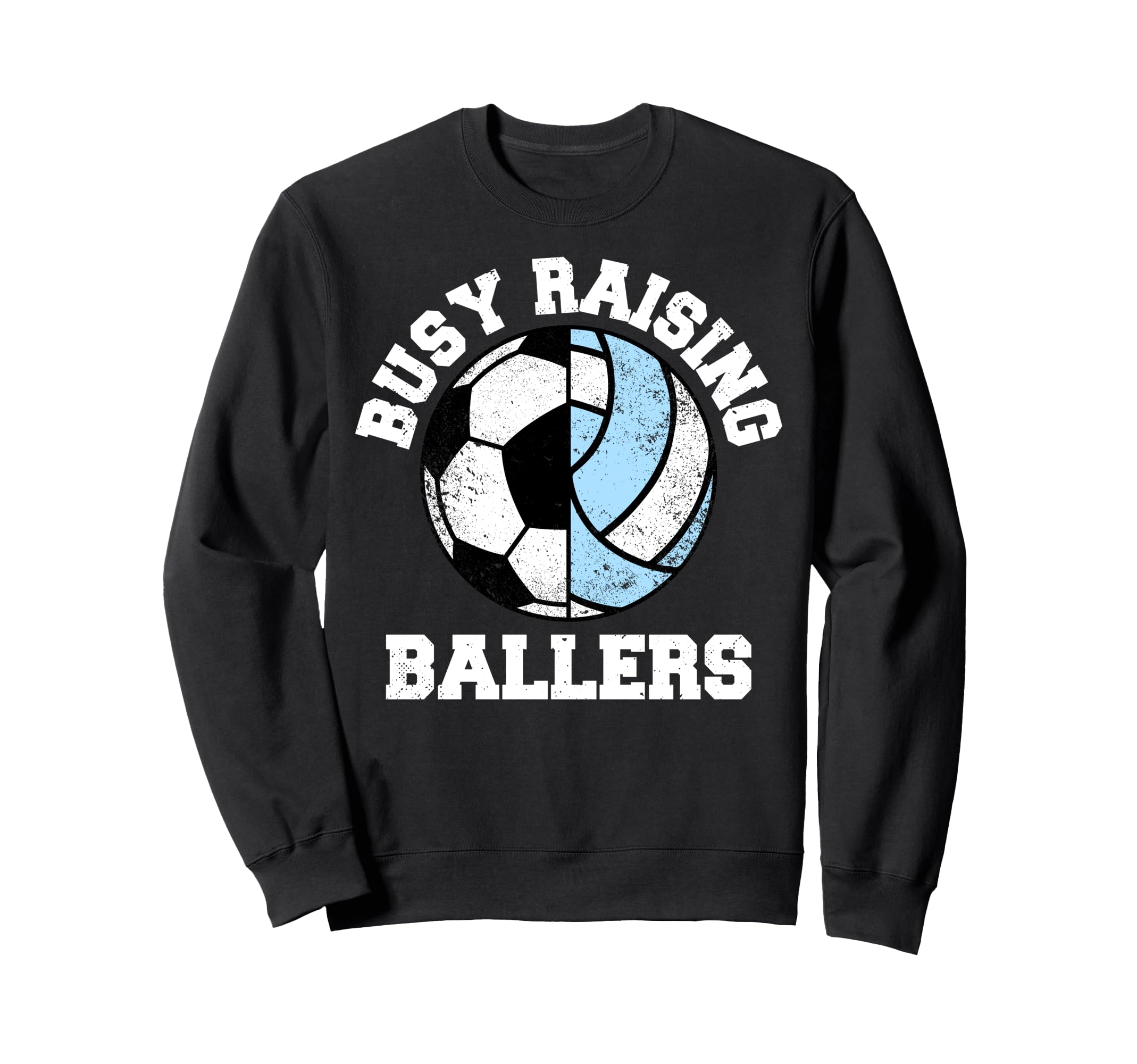 Busy Raising Ballers Funny Soccer Sweatshirt - Graphic Print Unisex - T-Shirt, Sweatshirt, Hoodie