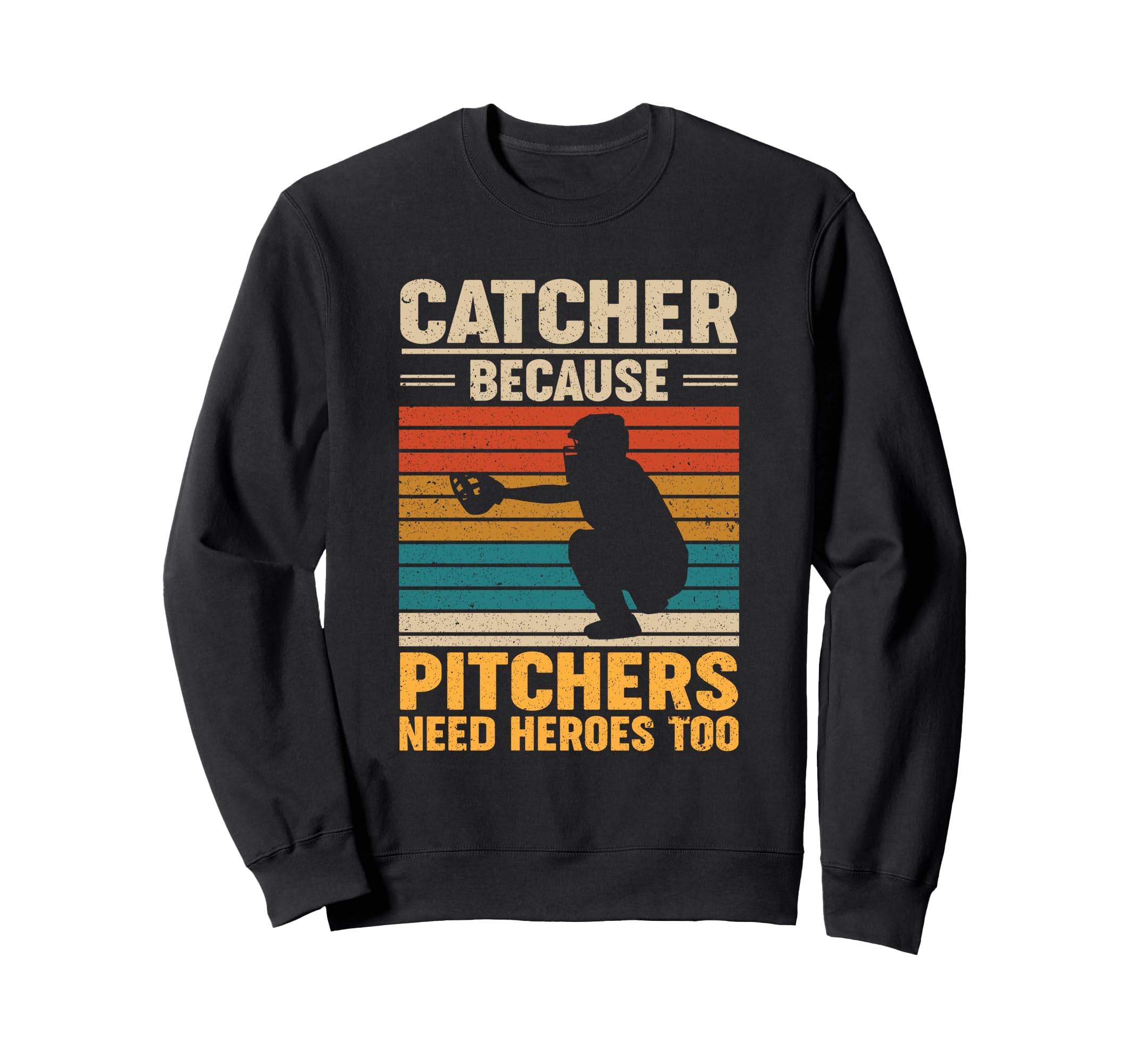 Catcher Because Pitchers Need Sweatshirt - Minimalist Print Men Women - T-Shirt, Sweatshirt, Hoodie