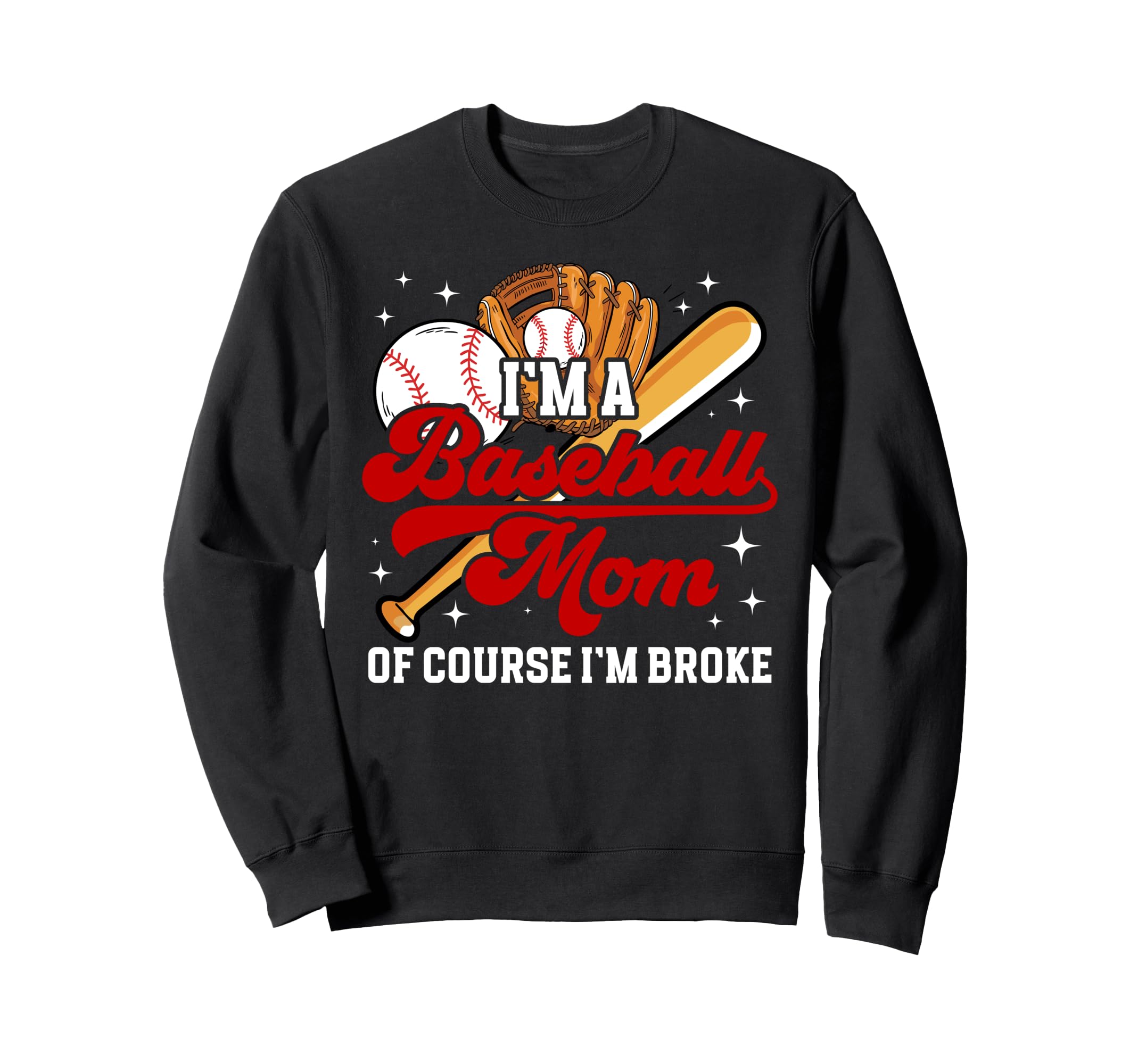 Im Baseball Mom Baseball Player Sweatshirt - Novelty Apparel Men Women - T-Shirt, Sweatshirt, Hoodie