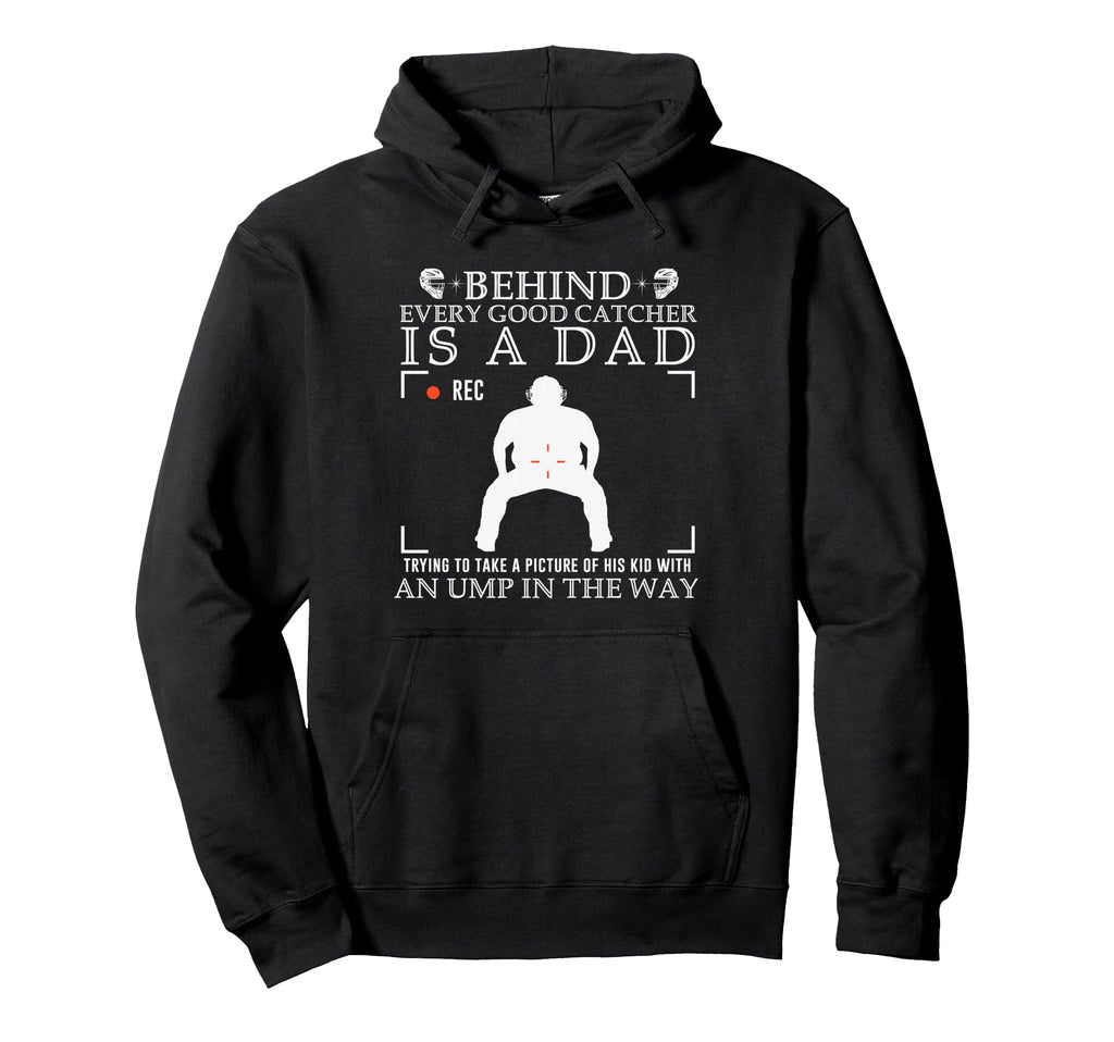 Behind Every Good Catcher Is Dad Trying Hoodie - Aesthetic Graphic Unisex - T-Shirt, Sweatshirt, Hoodie