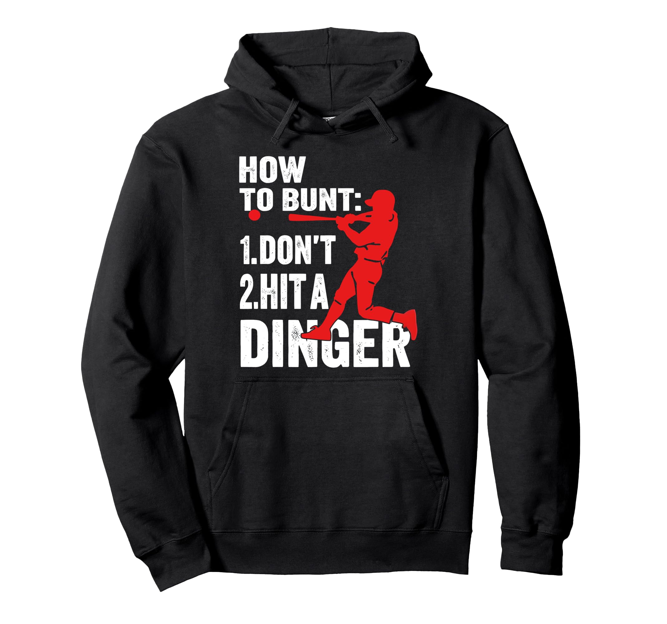 How To Bunt Dont Hit Dinger Hitter Funny Hoodie - Trendy Graphic Unisex - T-Shirt, Sweatshirt, Hoodie