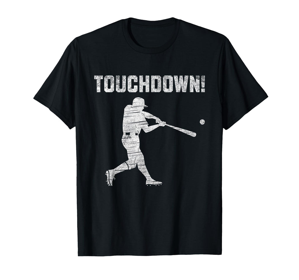 Touchdown Baseball Touch Down Funny T-Shirt - Custom Art Print Men Women - T-Shirt, Sweatshirt, Hoodie