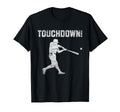Touchdown Baseball Touch Down Funny T-Shirt - Custom Art Print Men Women - T-Shirt, Sweatshirt, Hoodie