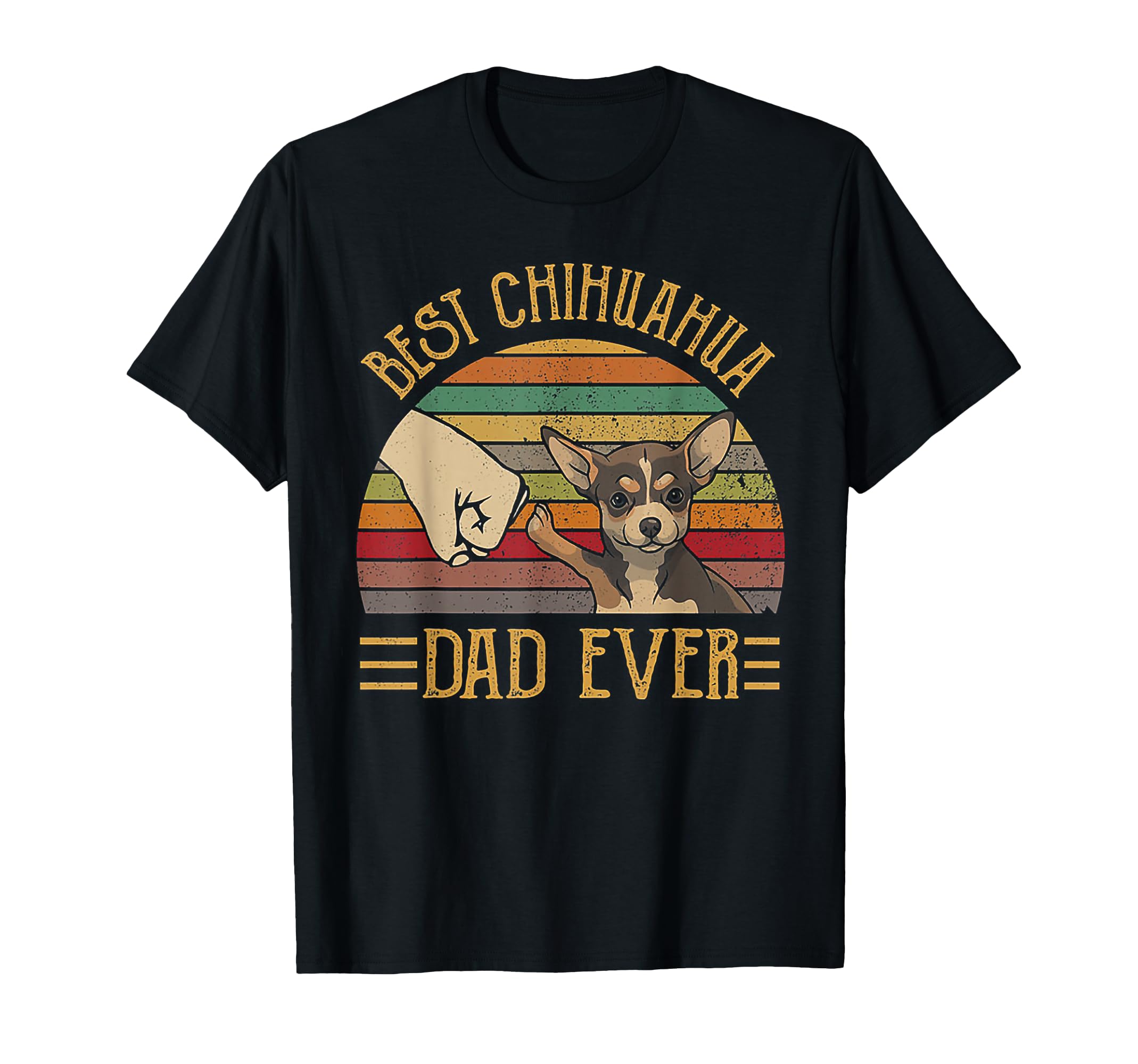 Best Chihuahua Dad Ever Sunset T-Shirt - Casual Everyday Wear Unisex - T-Shirt, Sweatshirt, Hoodie