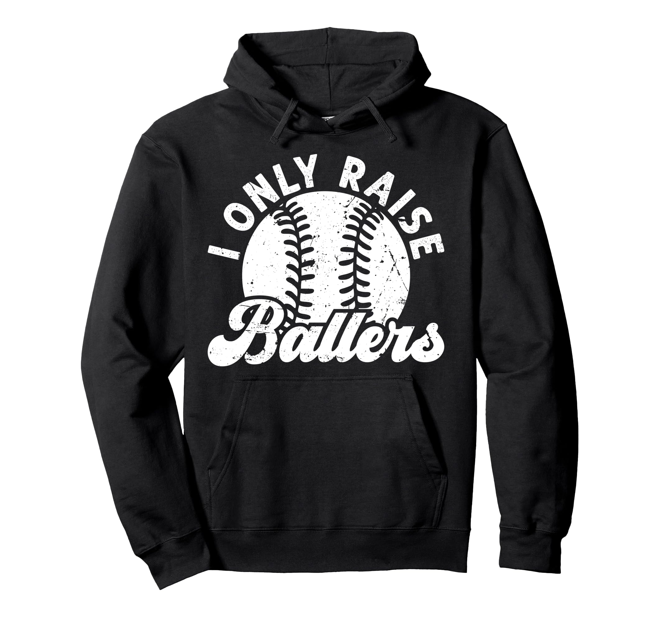 I Only Raise Ballers Baseball Dad Hoodie - Trendy Graphic for Adults - T-Shirt, Sweatshirt, Hoodie