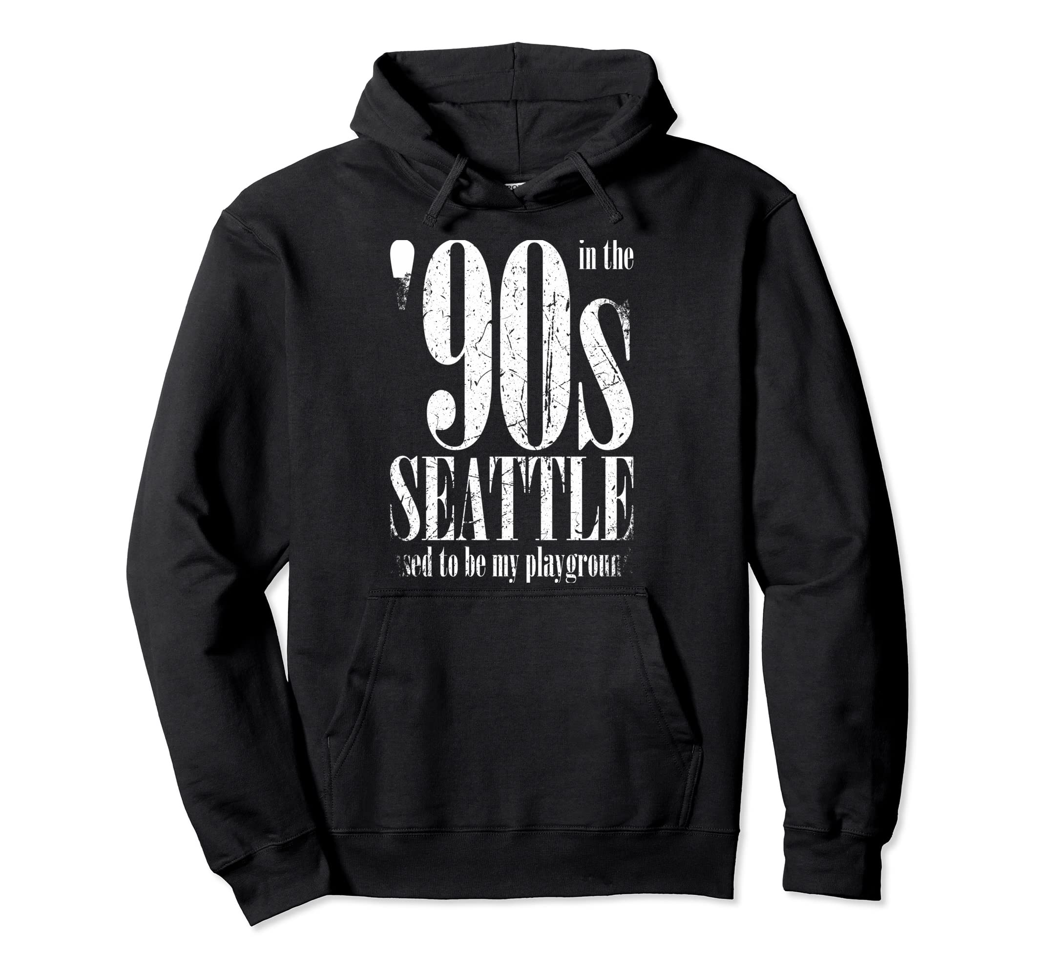 90S Seattle Used To Be My Playground Hoodie - Fun Novelty Design Men Women - T-Shirt, Sweatshirt, Hoodie