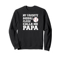 My Favorite Baseball Player Sweatshirt - Fun Novelty Design Men Women - T-Shirt, Sweatshirt, Hoodie
