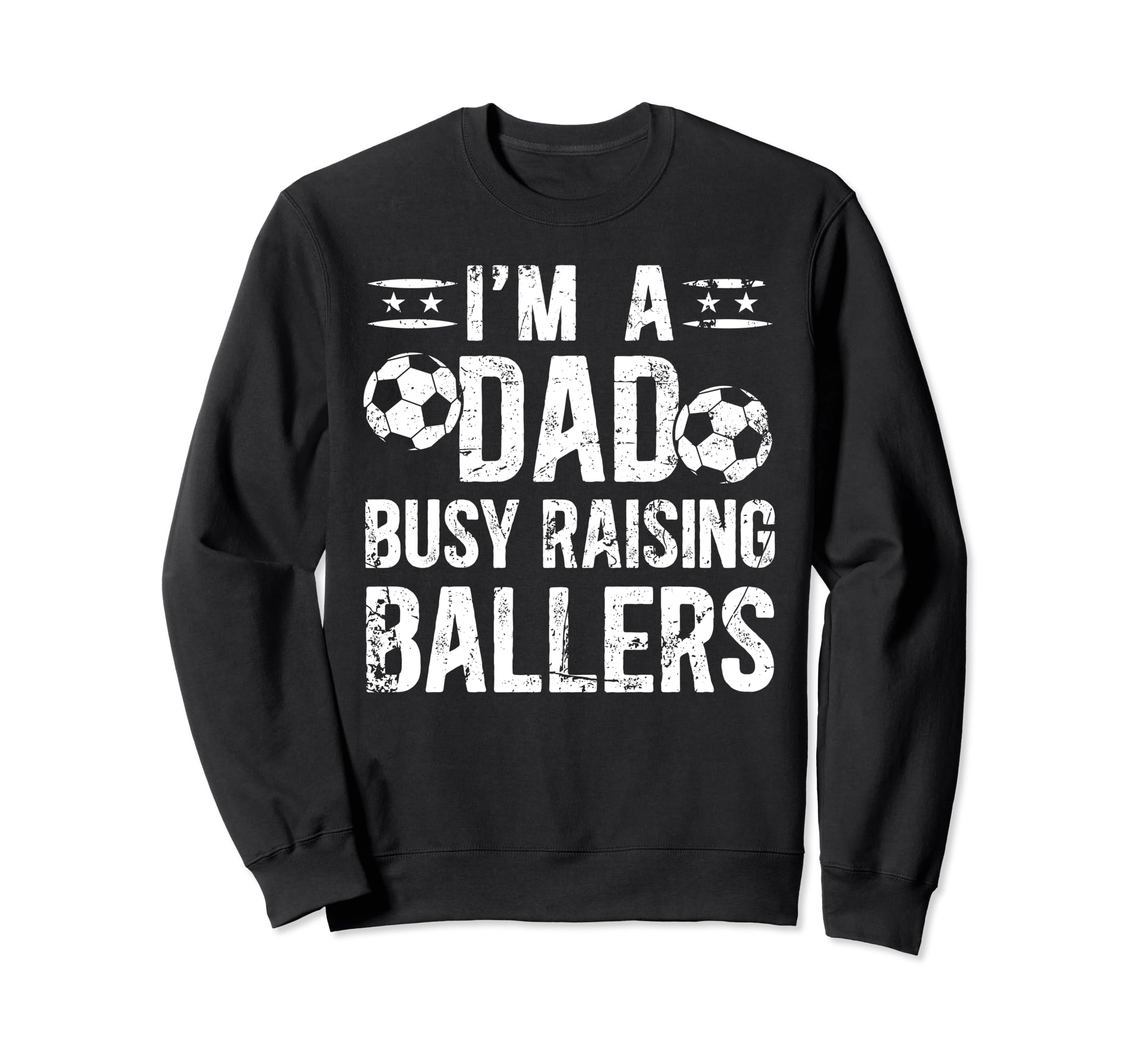 Busy Raising Ballers Soccer Dad Soccer Sweatshirt - Unique Graphic Unisex - T-Shirt, Sweatshirt, Hoodie