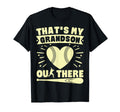 Thats My Grandson Out There T-Shirt - Fun Novelty Design Men Women - T-Shirt, Sweatshirt, Hoodie