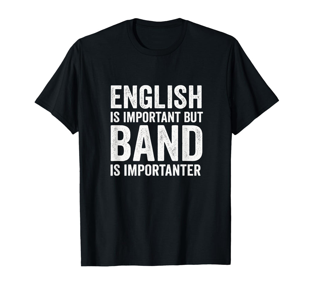 English Is Important Funny Band Joke T-Shirt - Aesthetic Graphic Unisex - T-Shirt, Sweatshirt, Hoodie