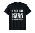 English Is Important Funny Band Joke T-Shirt - Aesthetic Graphic Unisex - T-Shirt, Sweatshirt, Hoodie