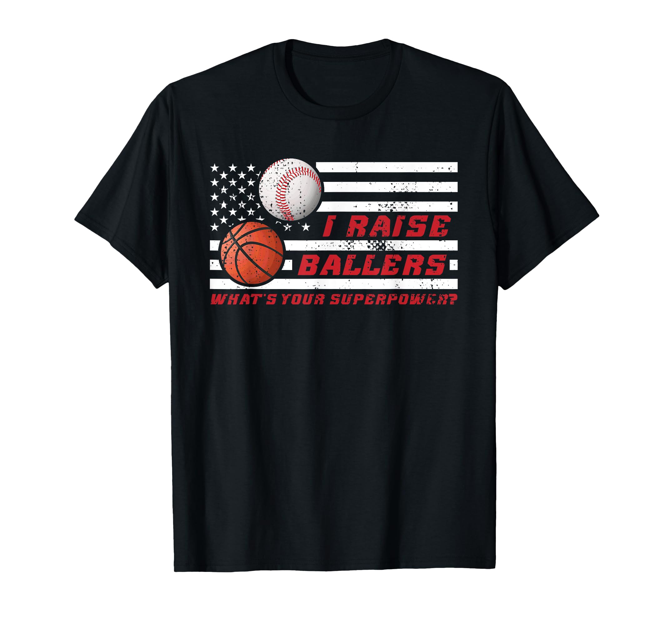 I Raise Ballers Baseball Basketball Dad T-Shirt - Graphic Print for Adults - T-Shirt, Sweatshirt, Hoodie