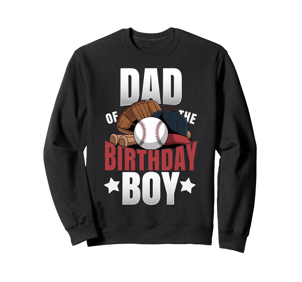 Dad Birthday Matching Baseball Sweatshirt - Streetwear Style Men Women - T-Shirt, Sweatshirt, Hoodie
