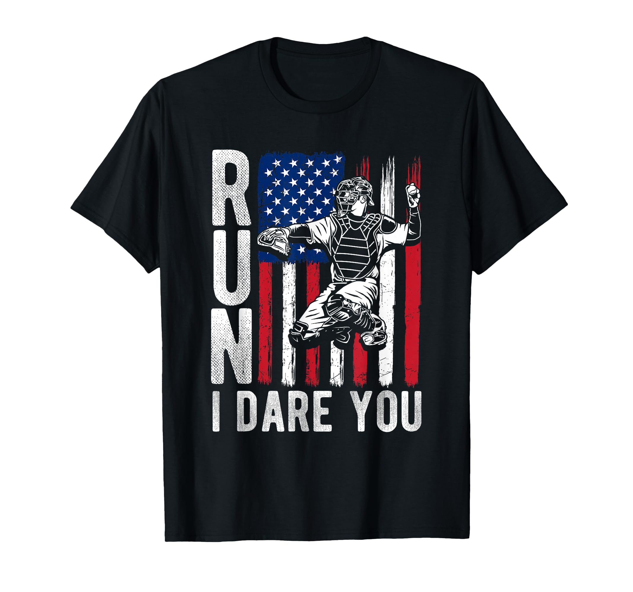 Run I Dare You Funny Baseball Catcher T-Shirt - Graphic Print Men Women - T-Shirt, Sweatshirt, Hoodie