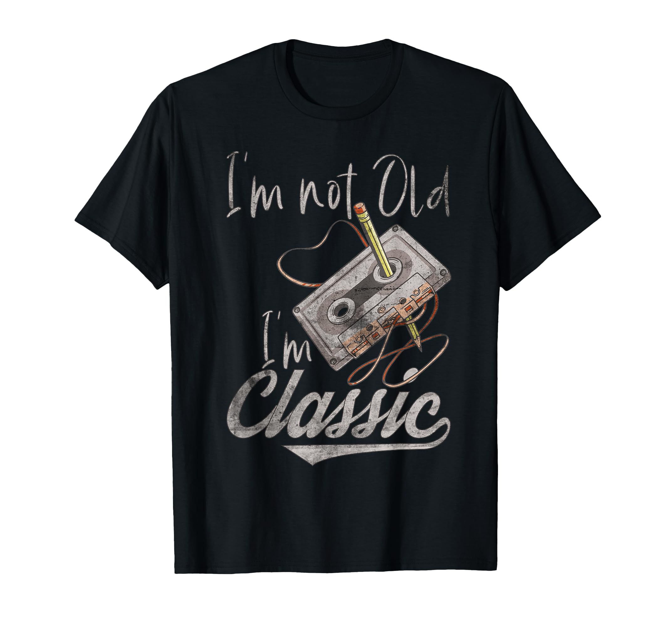 Im Not Old Im Cassette Tape Pencil T-Shirt - Custom Art Print Unisex - T-Shirt, Sweatshirt, Hoodie
