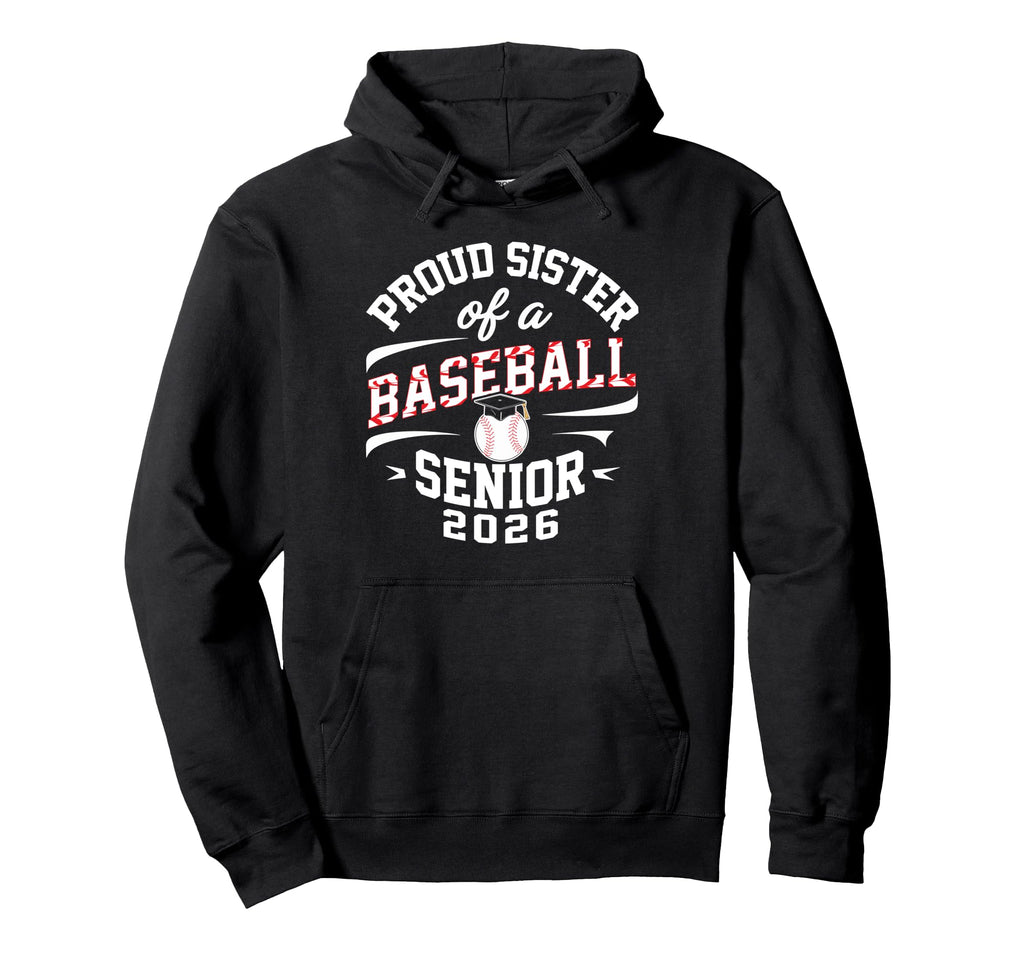 Proud Sister 2026 Baseball Senior Hoodie - Minimalist Print for Adults - T-Shirt, Sweatshirt, Hoodie