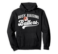 Busy Raising Ballers Football Hoodie - Casual Everyday Wear Men Women - T-Shirt, Sweatshirt, Hoodie