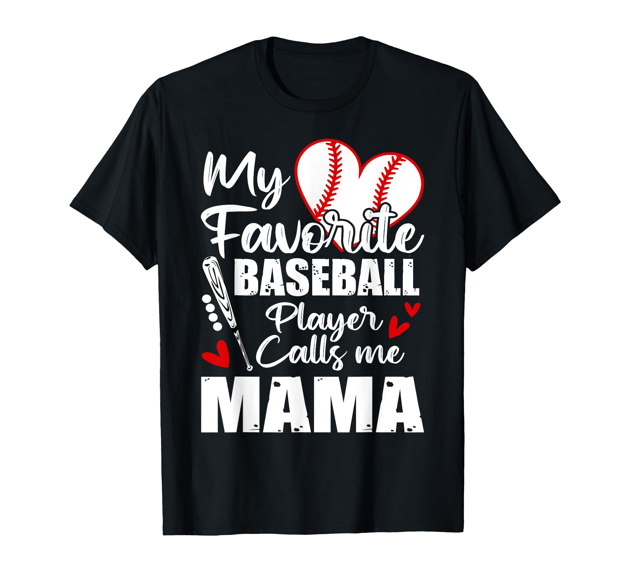 My Favorite Baseball Player Calls Me Mama T-Shirt - Streetwear Style Unisex - T-Shirt, Sweatshirt, Hoodie