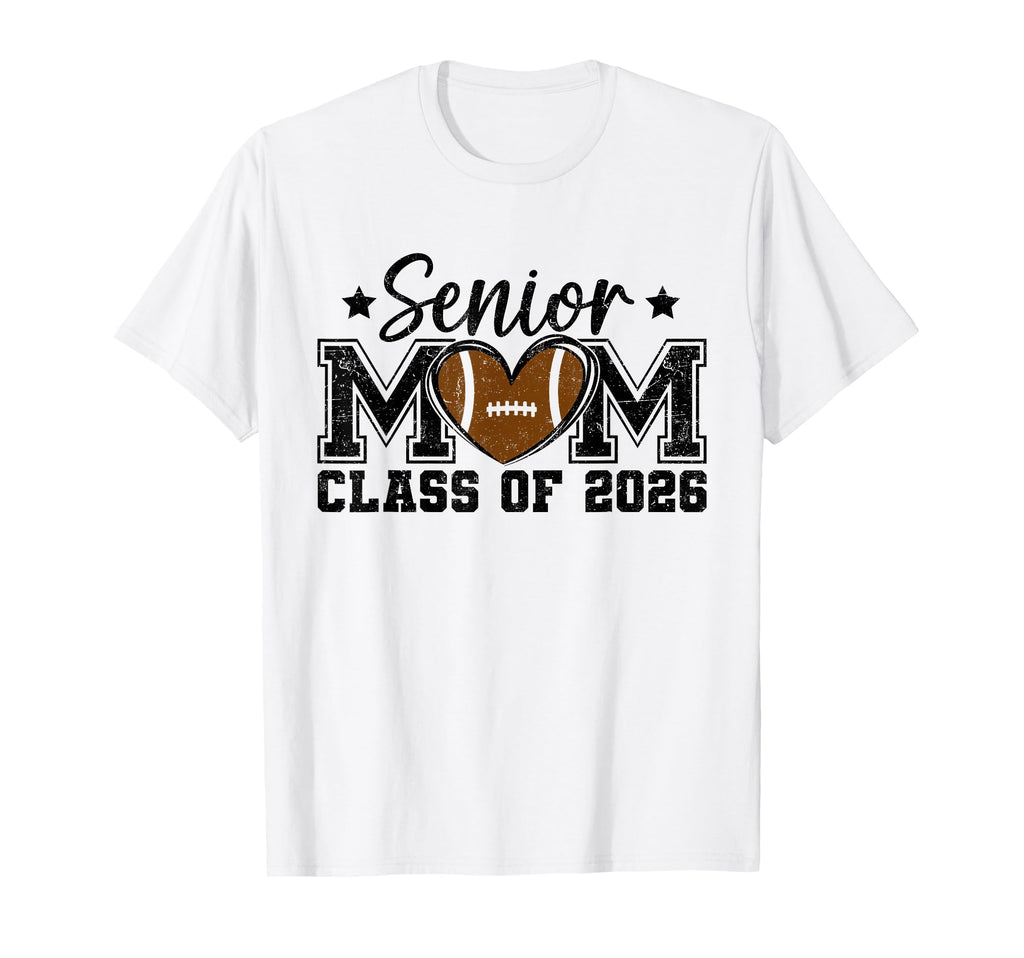 Senior Mom Class 2026 Football Mom T-Shirt - Novelty Apparel Men Women - T-Shirt, Sweatshirt, Hoodie