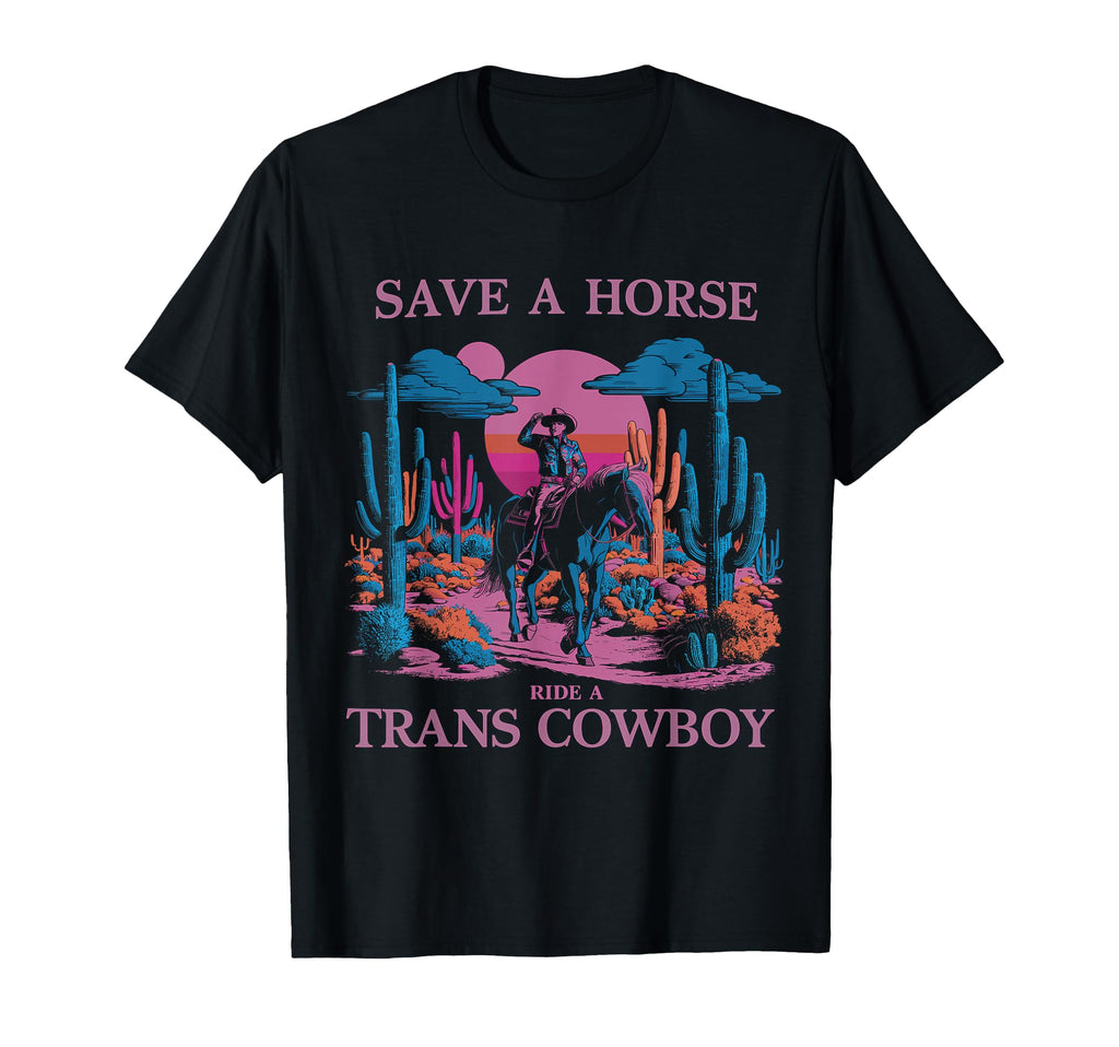 Save Horse Ride Trans Cowboy Trans Pride T-Shirt - Minimalist Print Unisex - T-Shirt, Sweatshirt, Hoodie